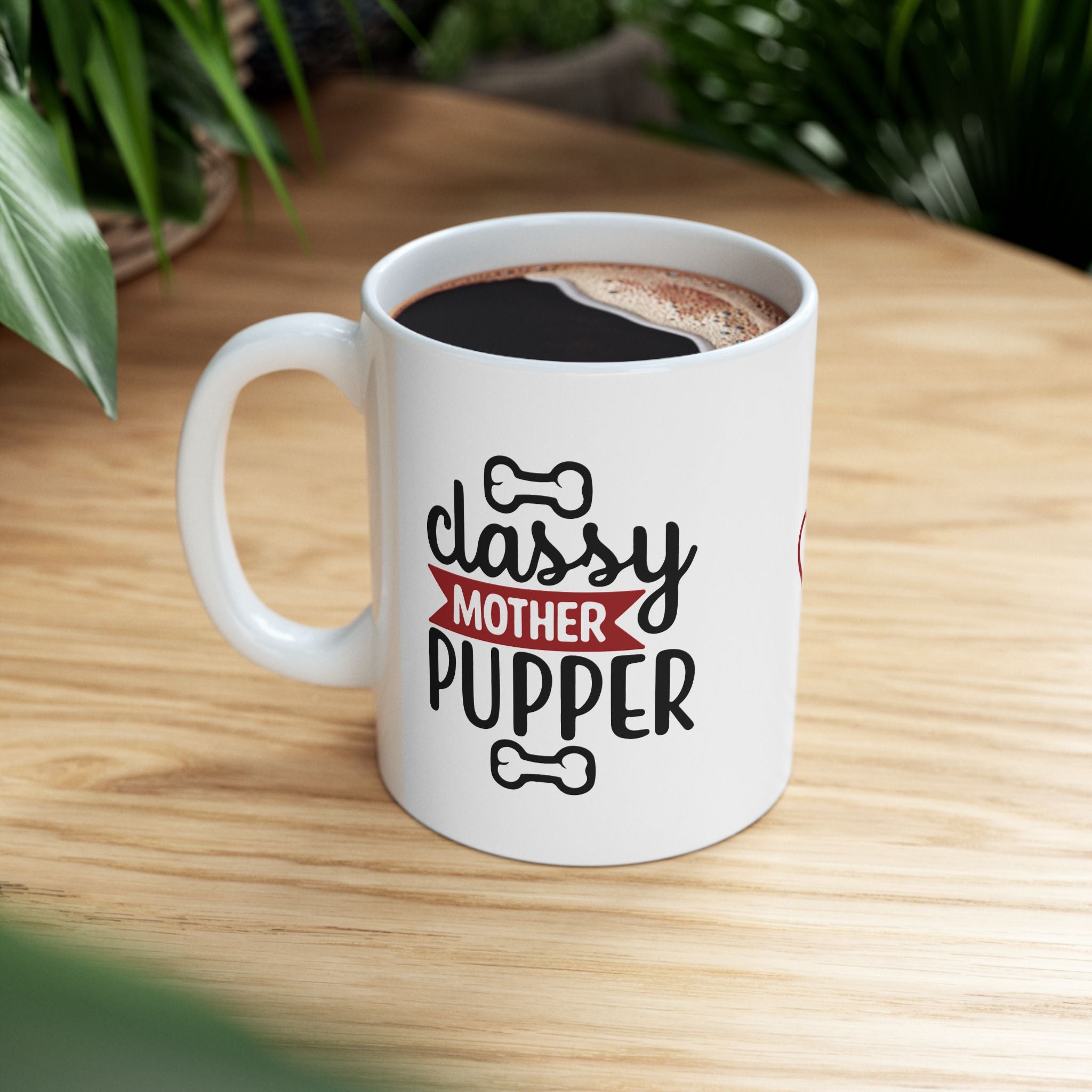 Classy Mother Pupper Ceramic Mug - Perfect Gift for Dog Moms & Pet Lovers