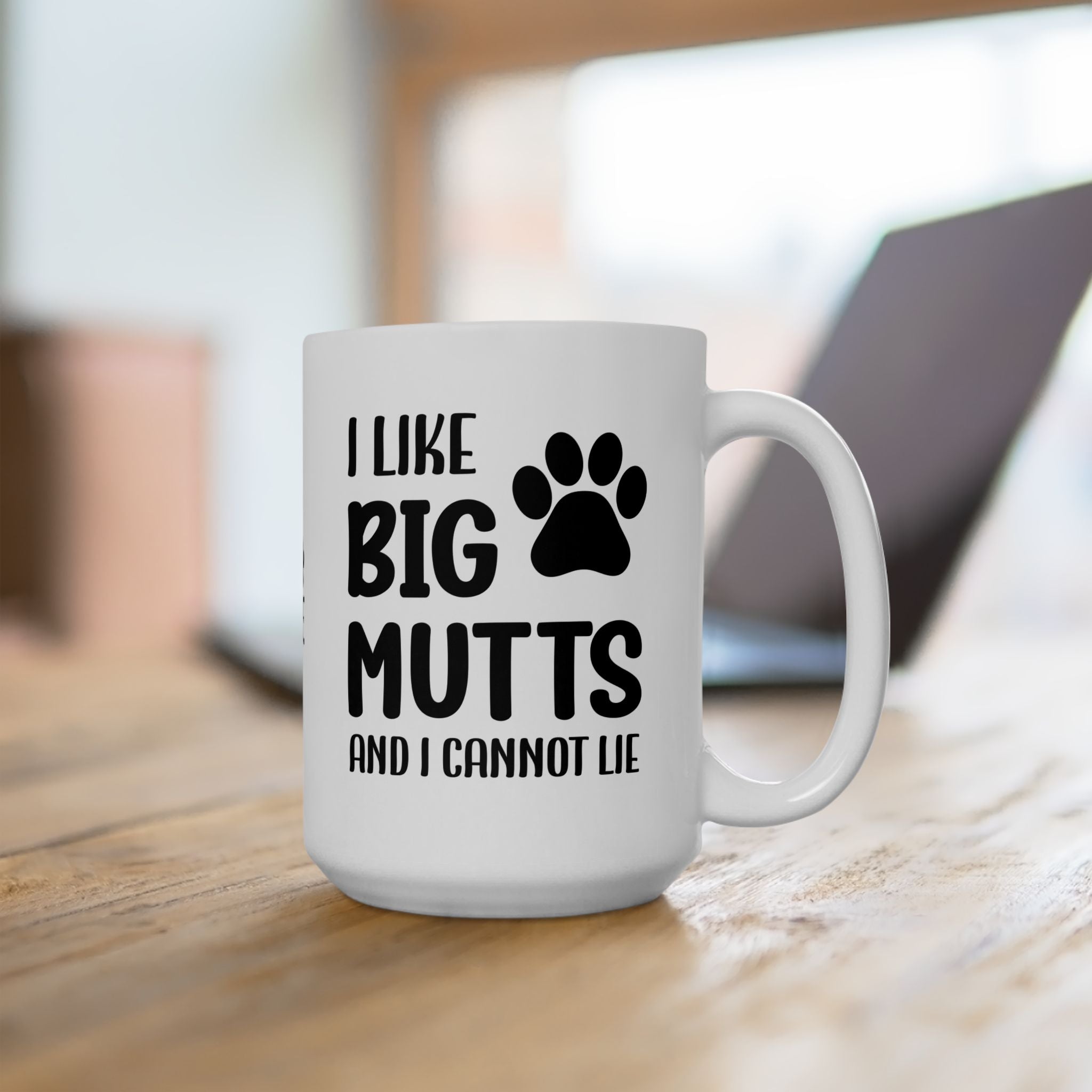 Ceramic Mug - 'I Like Big Mutts and I Cannot Lie' Funny Dog Lover Gift