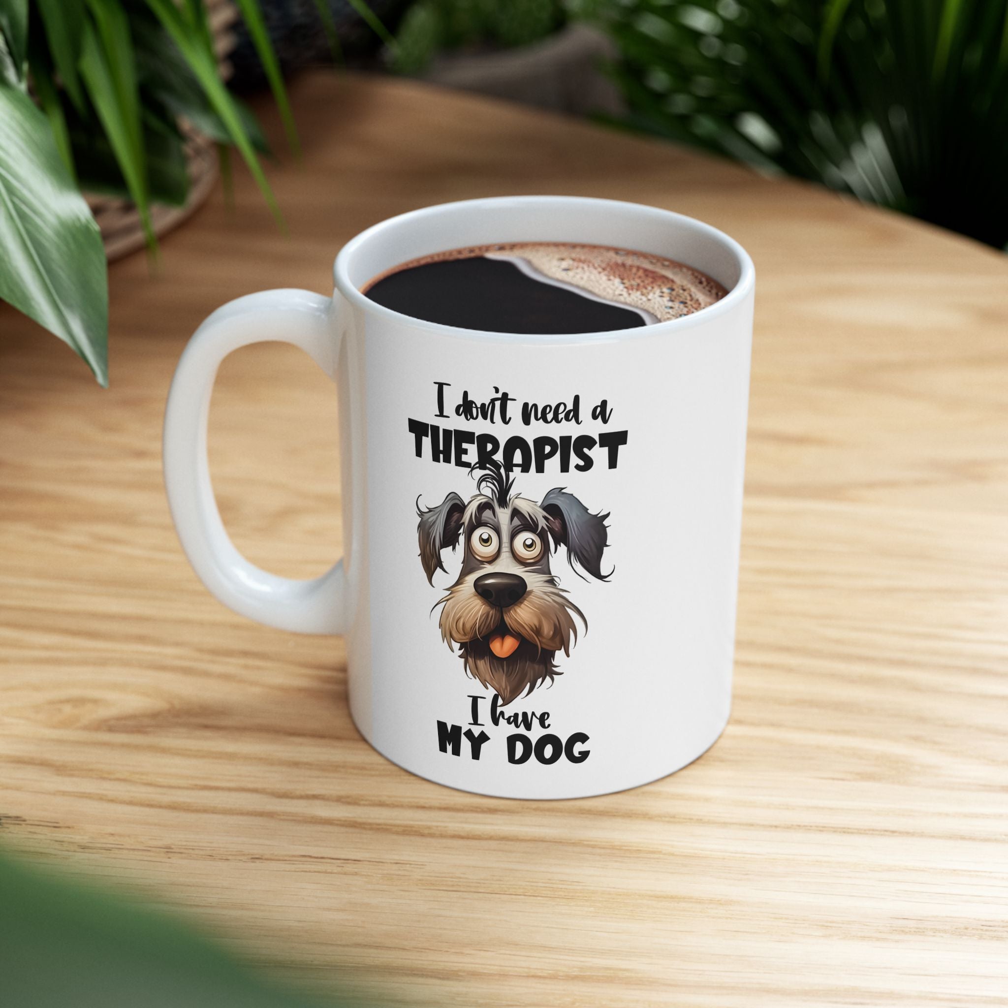 Dog Lover Ceramic Mug - I Don't Need a Therapist 🐶