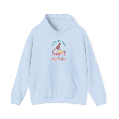 Funny Dog Lover Sweatshirt - "Sorry I'm Late, I Was Hanging Out With My Dog" - Unisex Heavy Blend™ Hoodie | Purrfect Pet Haven
