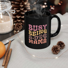 Cute Dog Mama Mug - Busy Being a Dog Mama | Purrfect Pet Haven