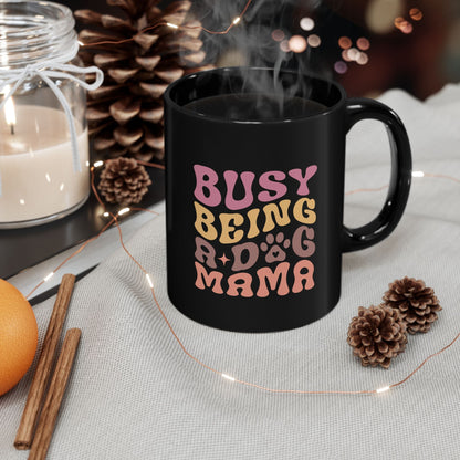 Cute Dog Mama Mug - Busy Being a Dog Mama | Purrfect Pet Haven