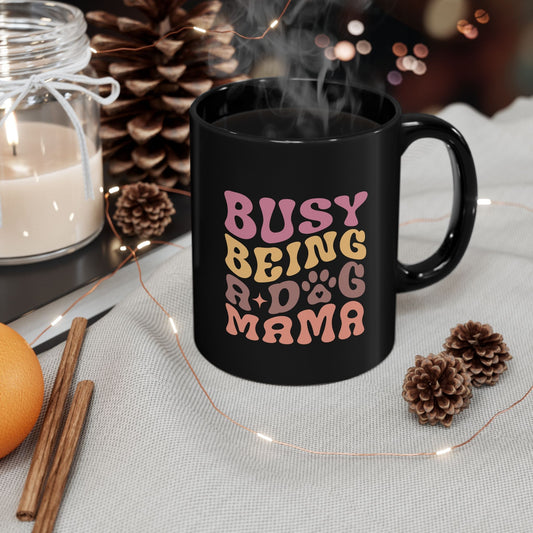 Cute Dog Mama Mug - Busy Being a Dog Mama | Purrfect Pet Haven