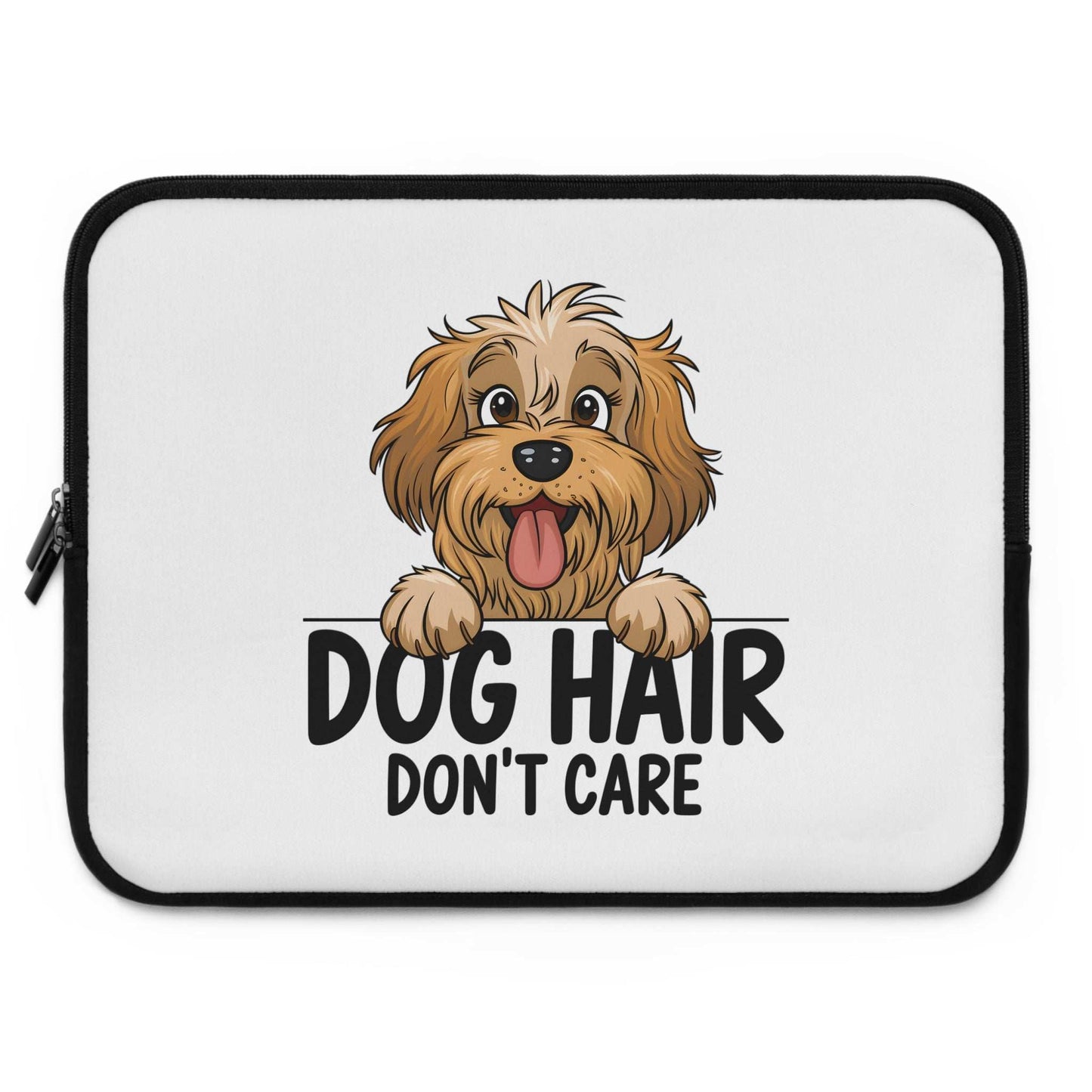Dog Hair Don't Care Laptop Sleeve - Cute Dog Laptop Case