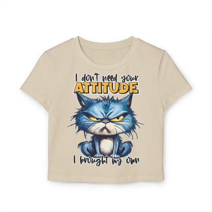 Funny Women's Baby Tee - "I Don't Need Your Attitude" Cat Graphic Shirt | Purrfect Pet Haven