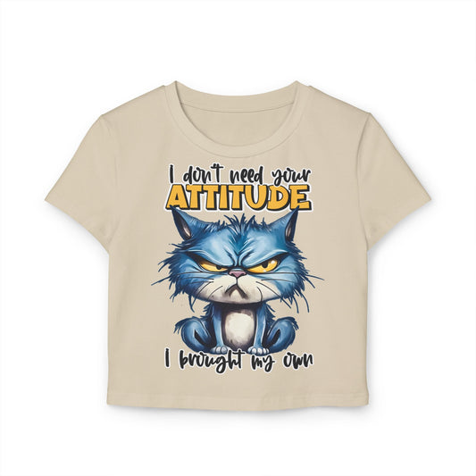 Funny Women's Baby Tee - "I Don't Need Your Attitude" Cat Graphic Shirt | Purrfect Pet Haven