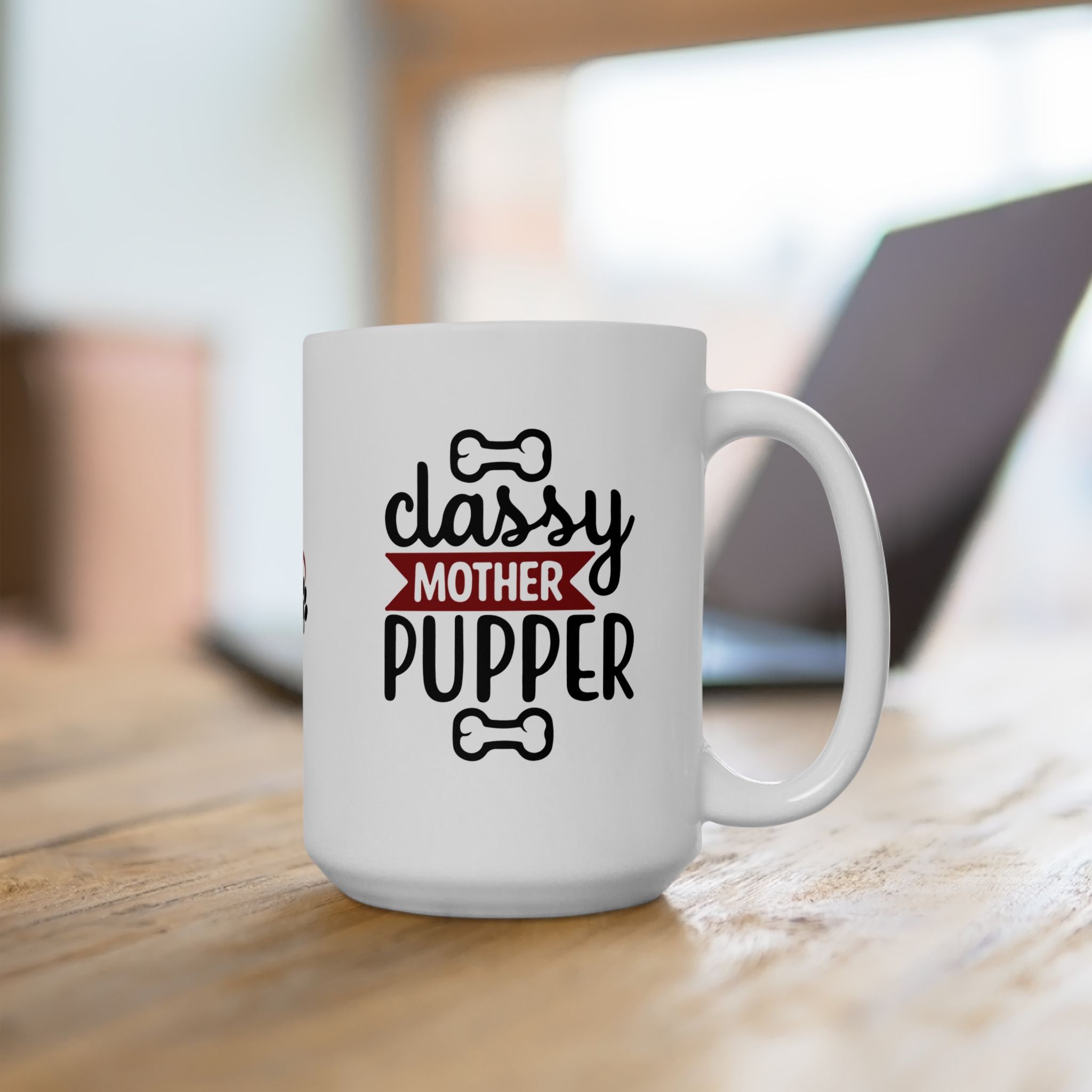 Classy Mother Pupper Ceramic Mug - Perfect Gift for Dog Moms & Pet Lovers