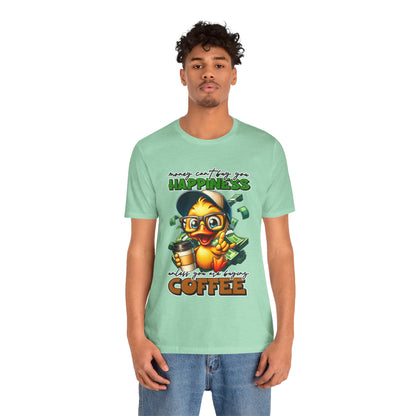 Money Can't Buy Happiness Unisex T-Shirt