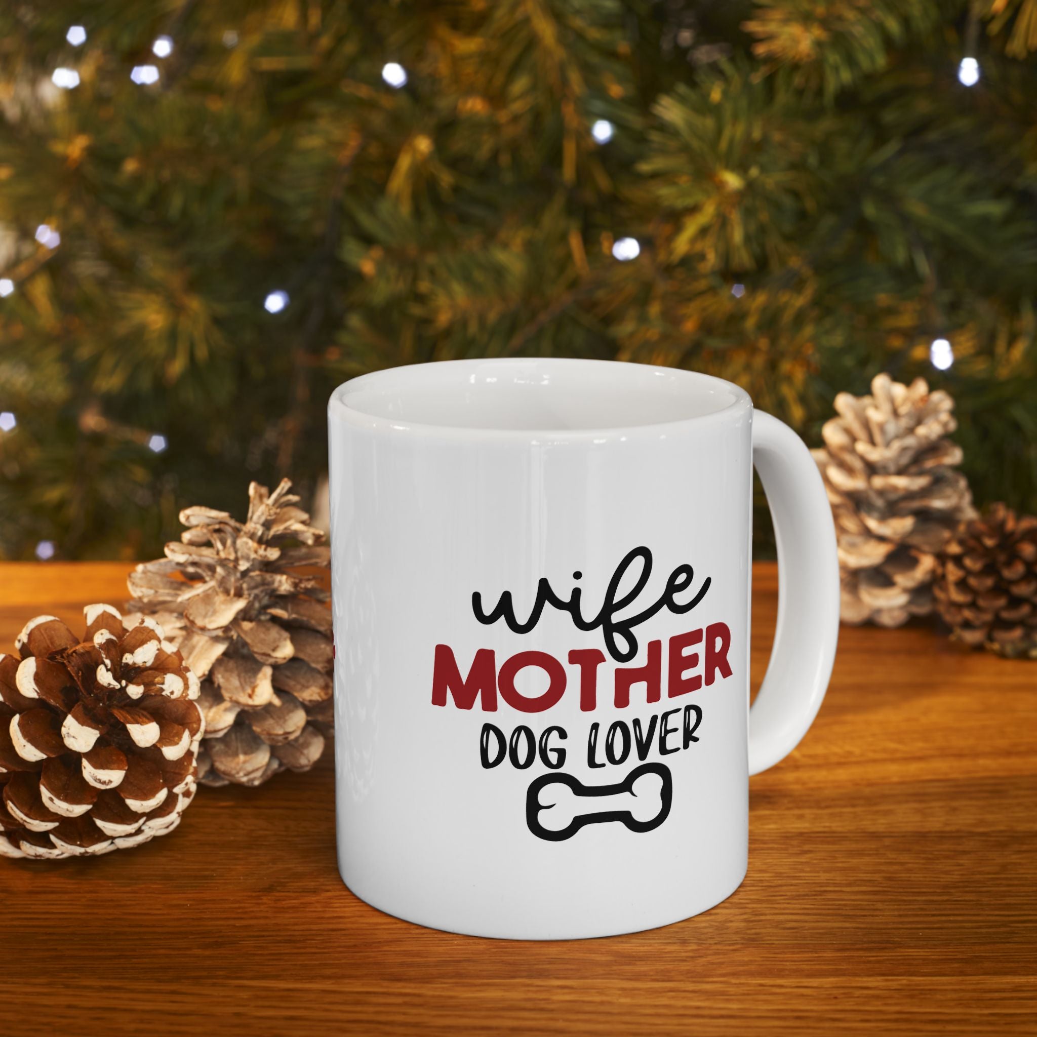 Mug - Wife Mother Dog Lover Ceramic Mug (11oz, 15oz)