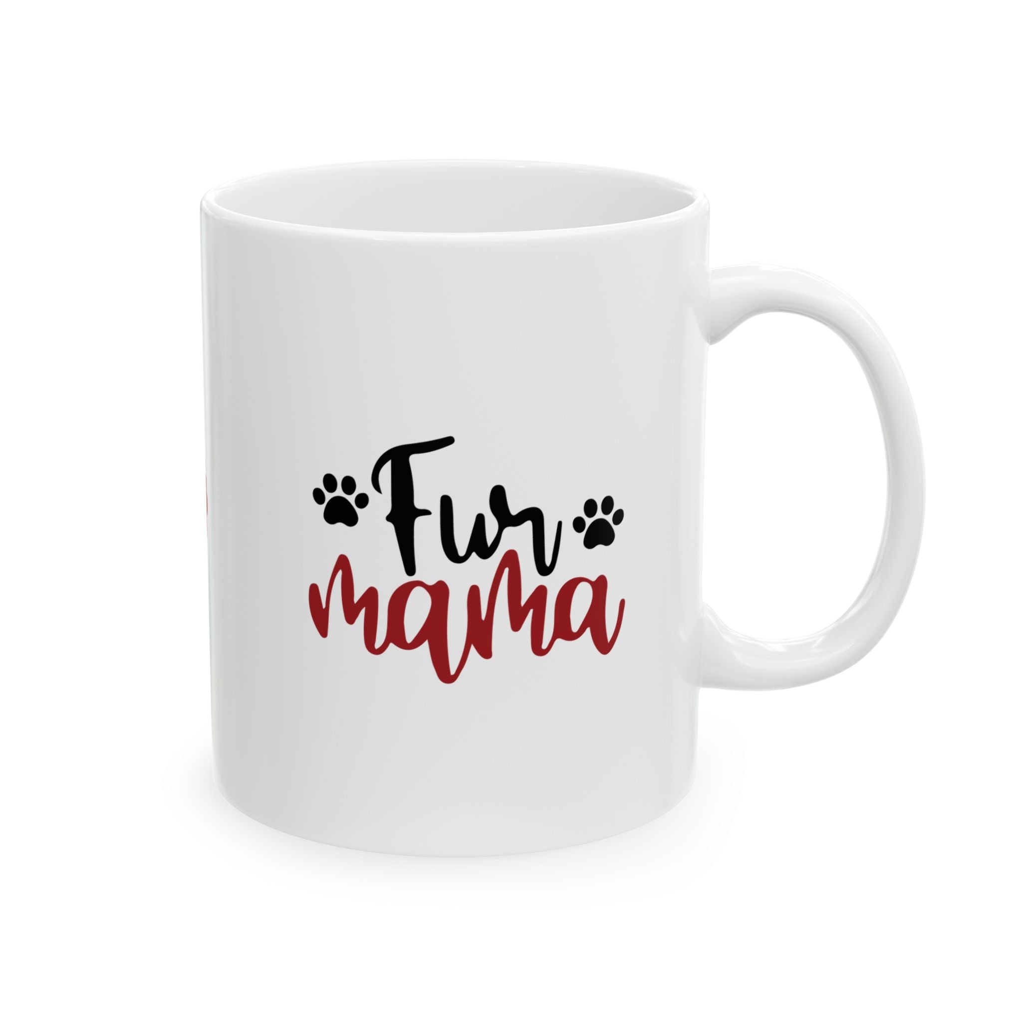Fur Mama Ceramic Mug - 11oz & 15oz with Heart and Paw Print Design