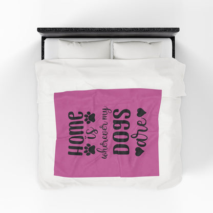 Cozy Pet Lover's Blanket - "Home is Wherever My Dogs Are" - Velveteen Plush