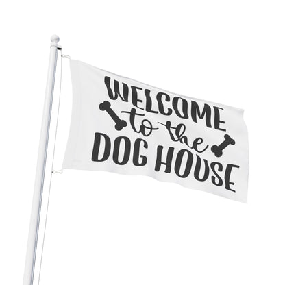 Welcome to the Dog House Flag - Dog Lover Outdoor Decor