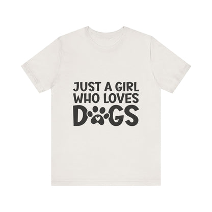 Dog Lover Unisex Tee - Just a Girl Who Loves Dogs | Purrfect Pet Haven