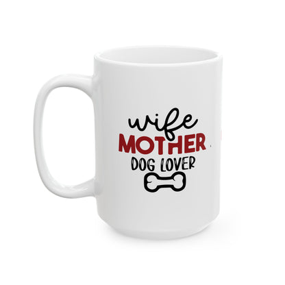 Wife Mother Dog Lover - Ceramic Mug