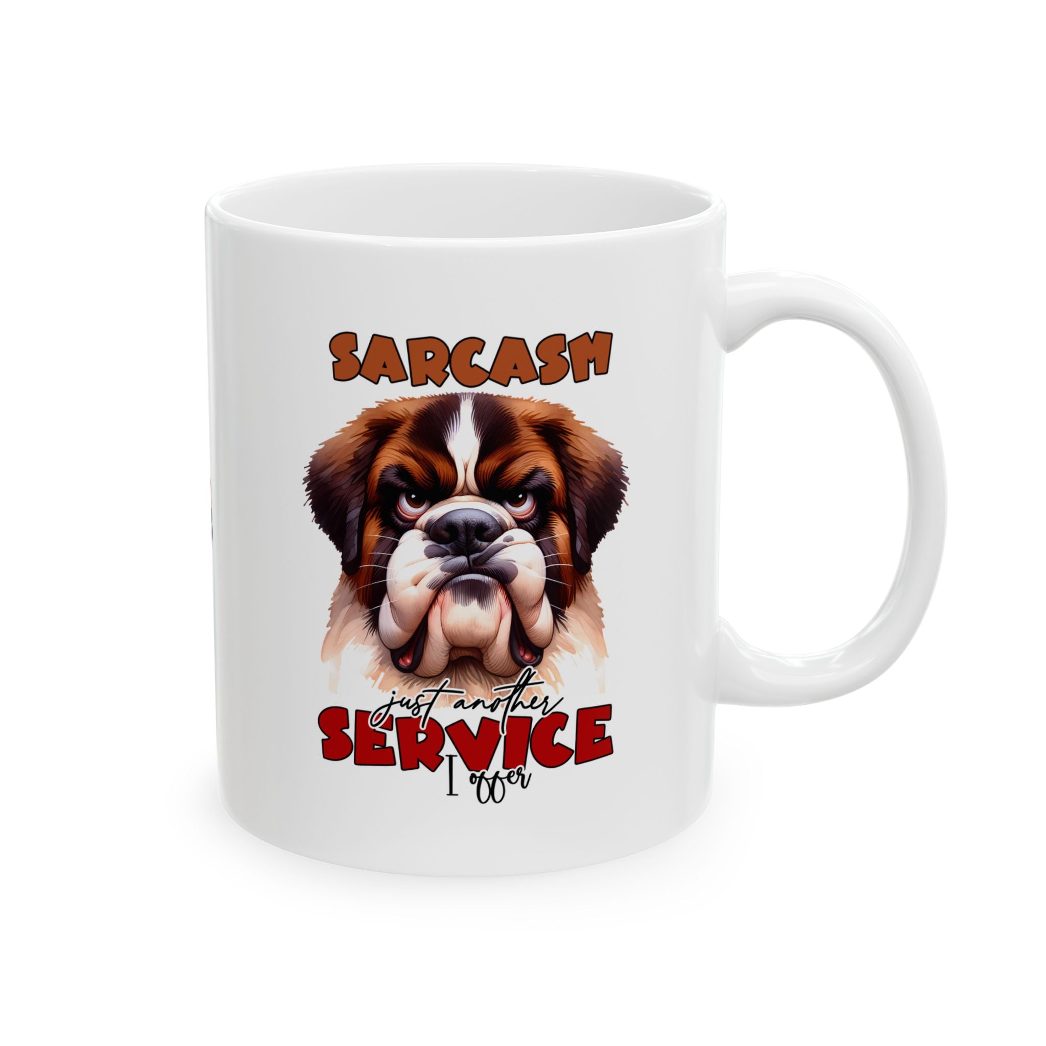 Funny Sarcasm a Service I Offer - Ceramic Coffee Mug