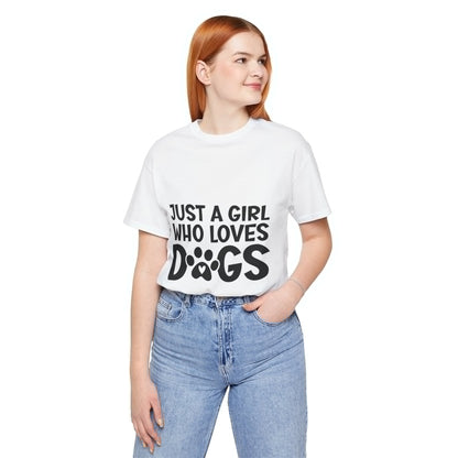 Dog Lover Unisex Tee - Just a Girl Who Loves Dogs | Purrfect Pet Haven