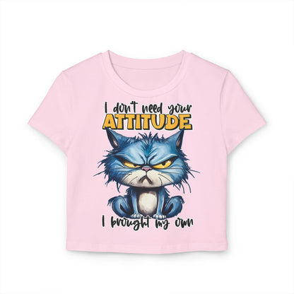 Funny Women's Baby Tee - "I Don't Need Your Attitude" Cat Graphic Shirt | Purrfect Pet Haven