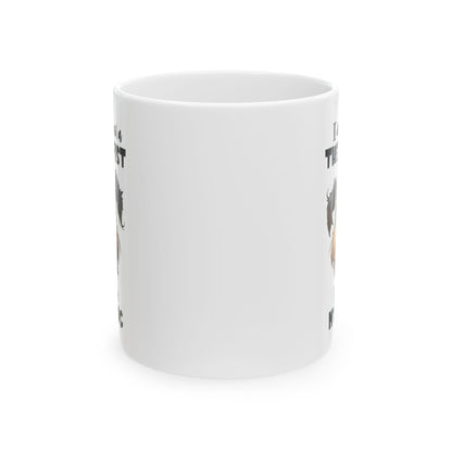 Dog Lover Ceramic Mug - I Don't Need a Therapist 🐶