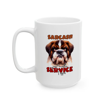 Funny Sarcasm a Service I Offer - Ceramic Coffee Mug