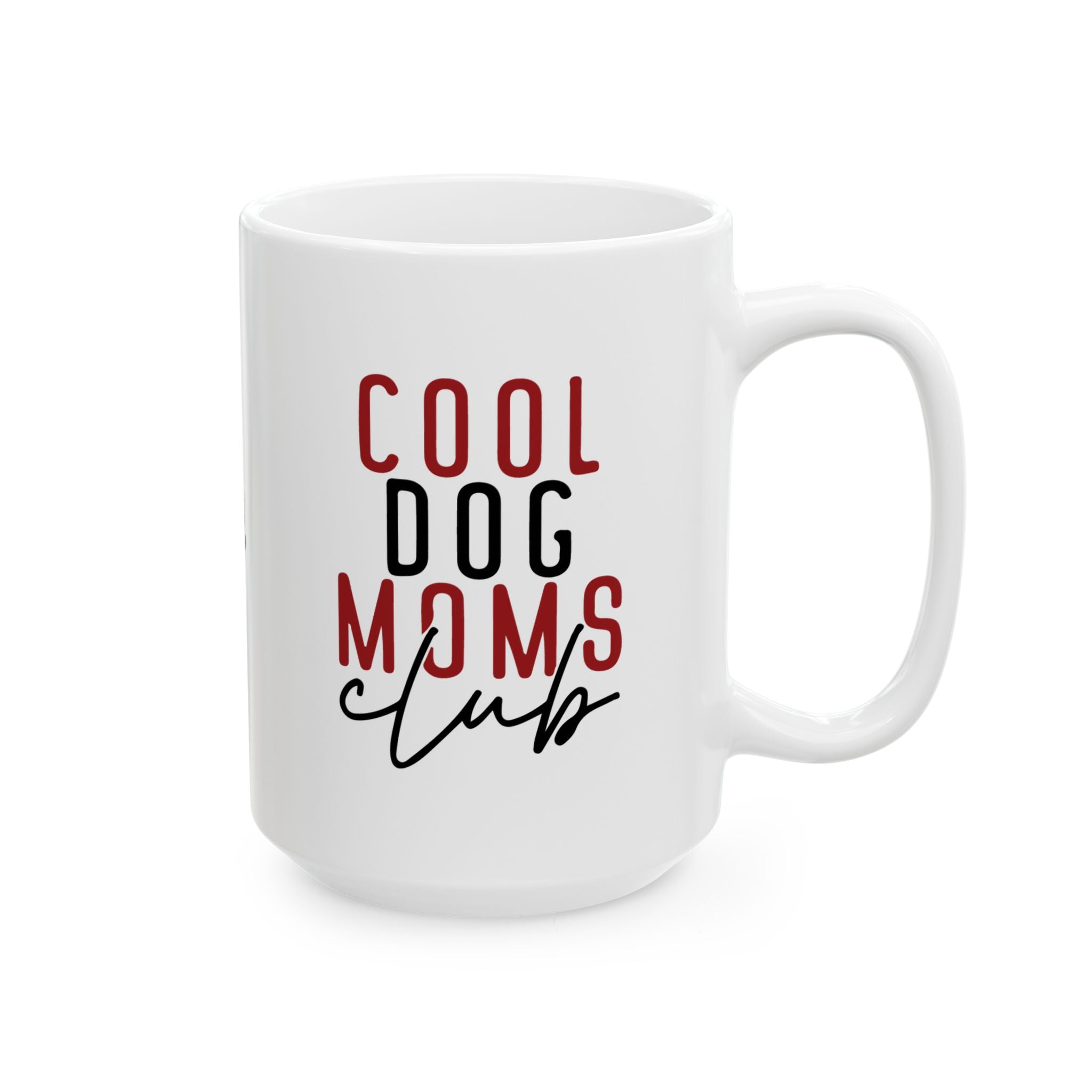 Cool Dog Mom Ceramic Mug - Perfect Gift for Dog Lovers - 11oz & 15oz Options