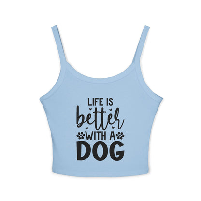 Women's Spaghetti Strap Tank Top - "Life is Better with a Dog" | Purrfect Pet Haven