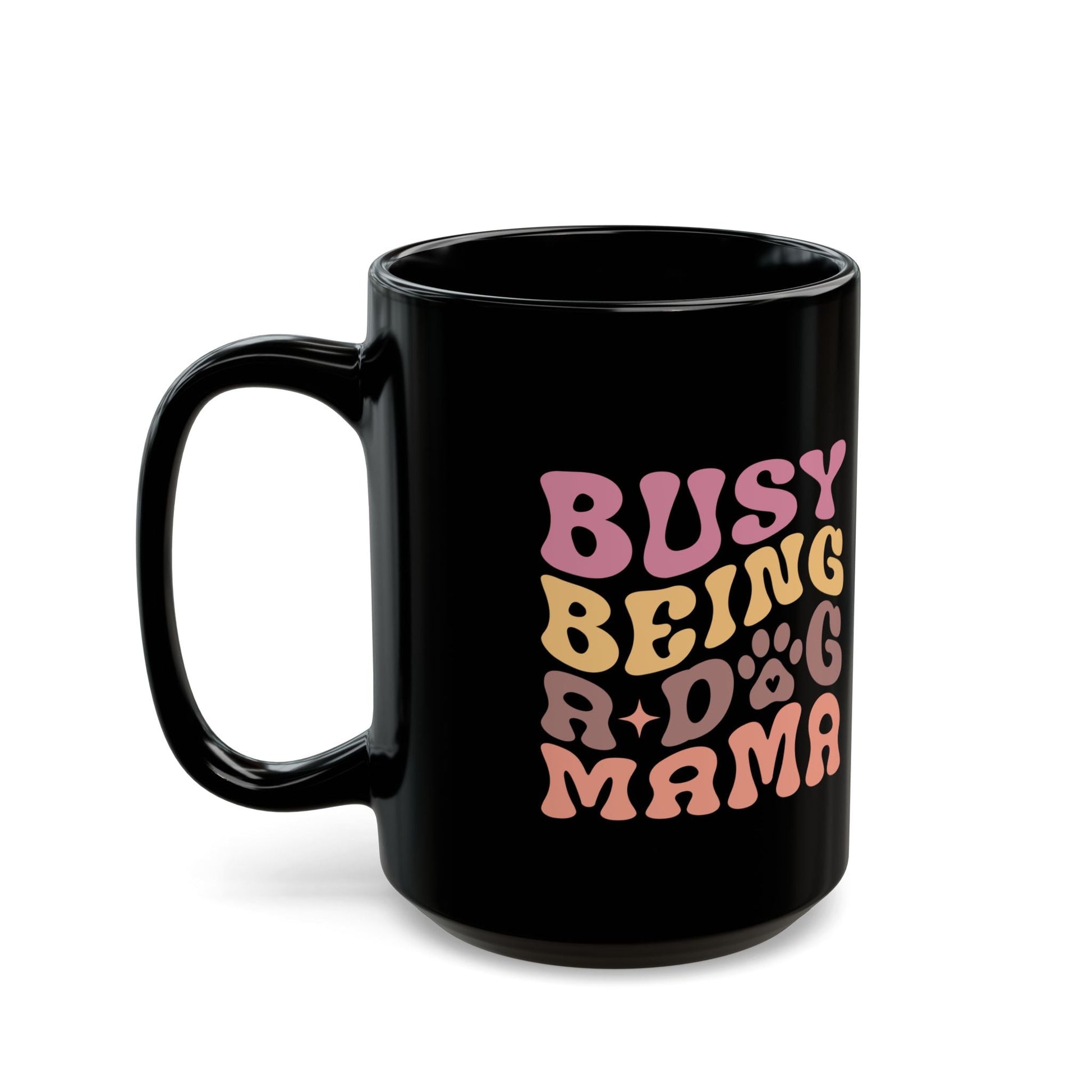 Cute Dog Mama Mug - Busy Being a Dog Mama | Purrfect Pet Haven