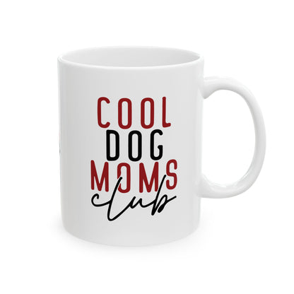Cool Dog Mom Ceramic Mug - Perfect Gift for Dog Lovers - 11oz & 15oz Options