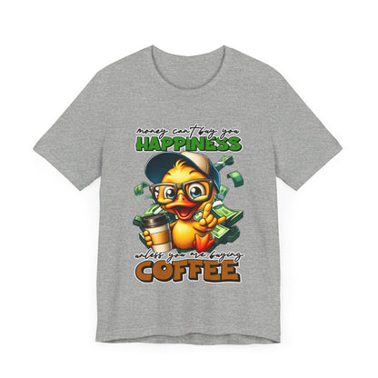 Money Can't Buy Happiness Unisex T-Shirt