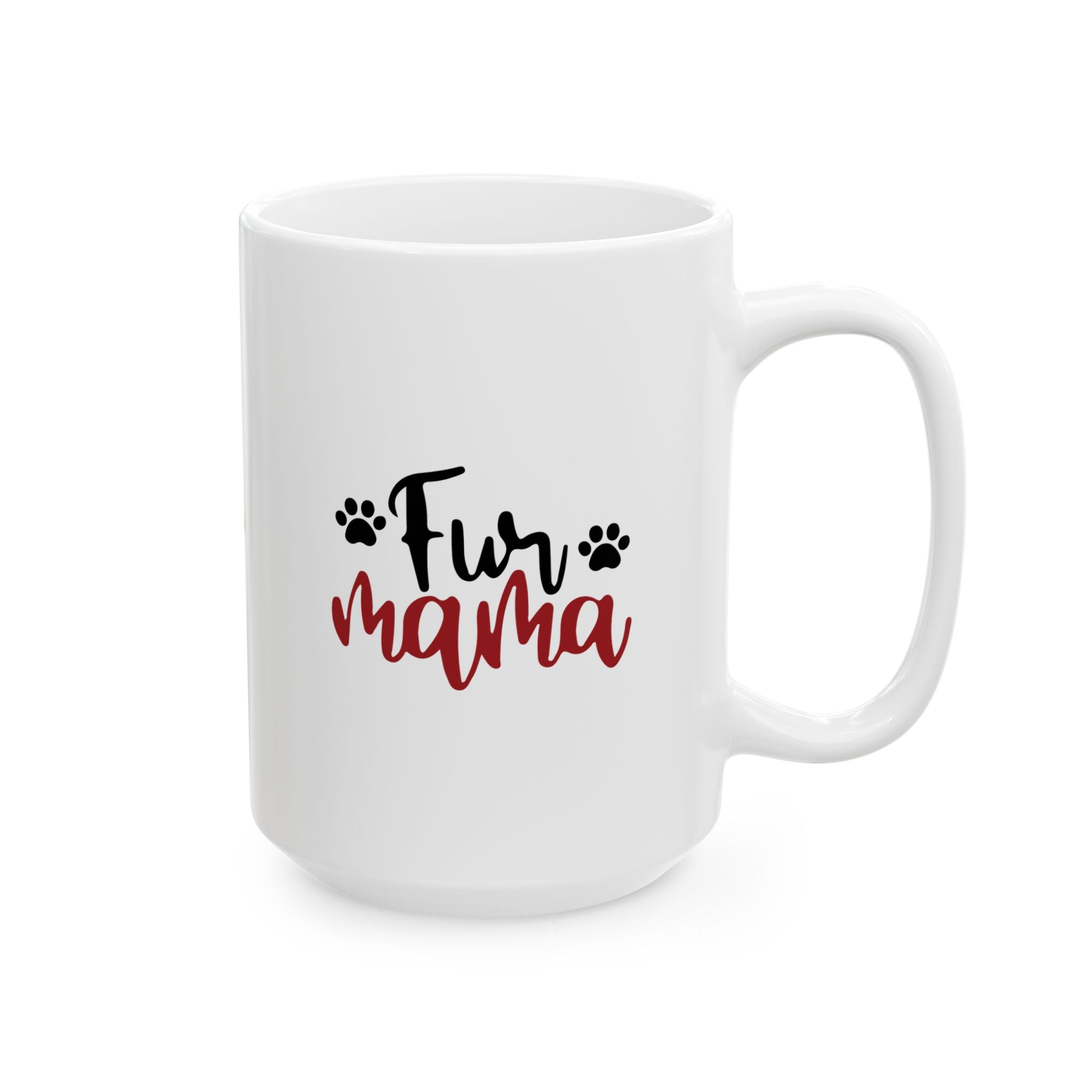 Fur Mama Ceramic Mug - 11oz & 15oz with Heart and Paw Print Design