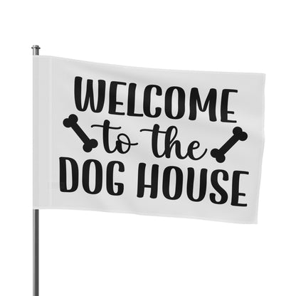 Welcome to the Dog House Flag - Dog Lover Outdoor Decor