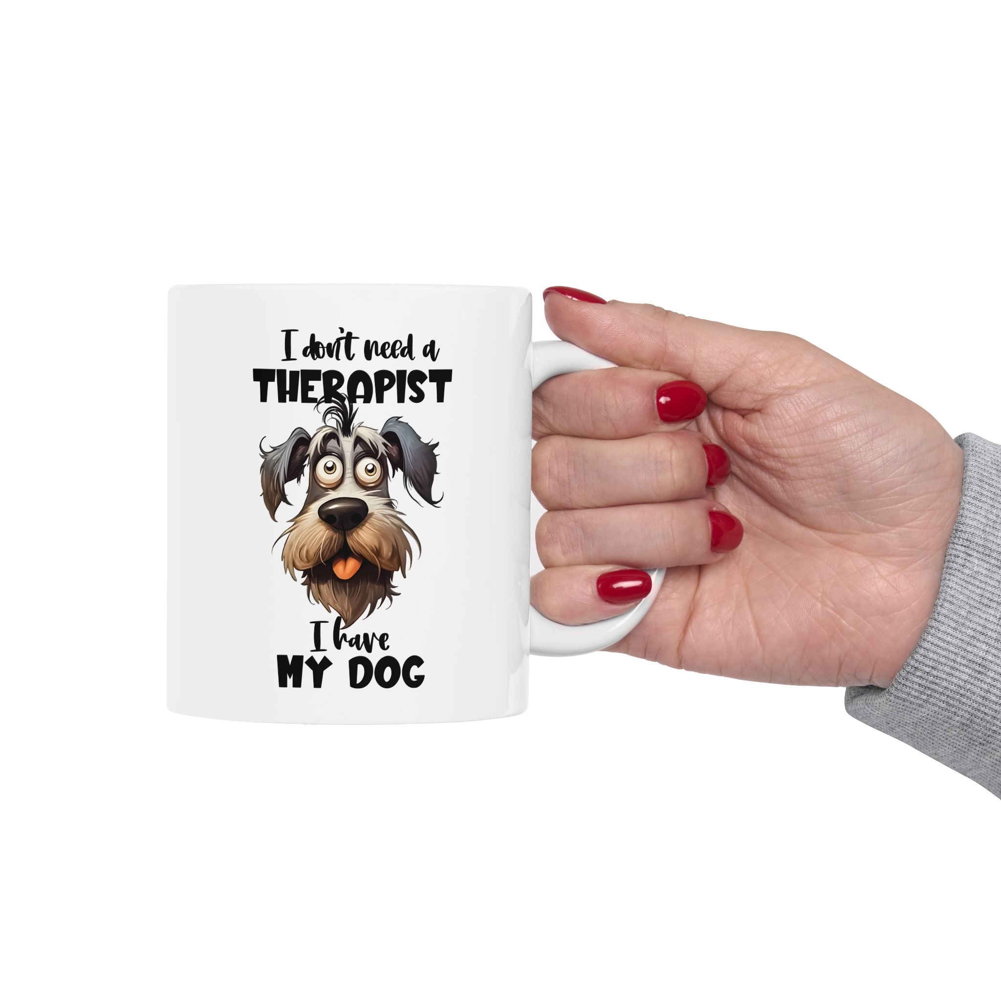 Dog Lover Ceramic Mug - I Don't Need a Therapist 🐶