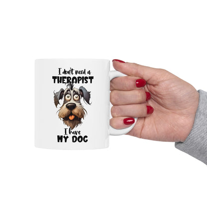 Dog Lover Ceramic Mug - I Don't Need a Therapist 🐶