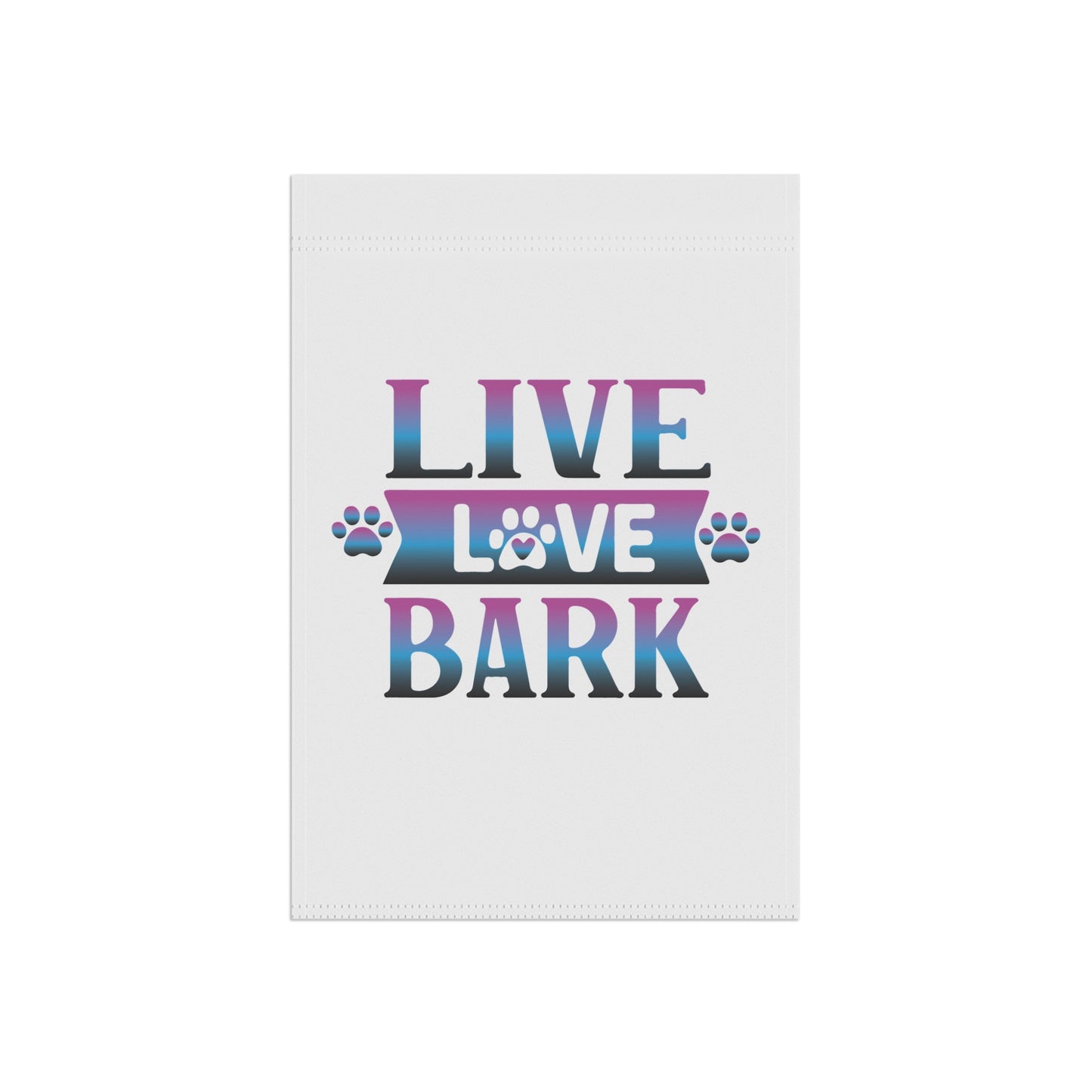 Dog Lovers Garden Banner - 'Live Love Bark' Decorative Flag