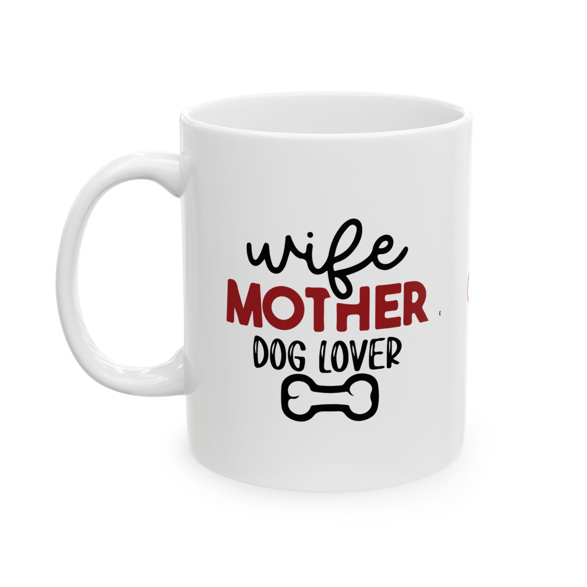 Mug - Wife Mother Dog Lover Ceramic Mug (11oz, 15oz)