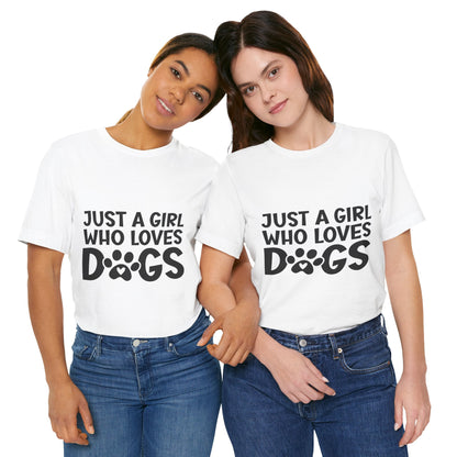 Dog Lover Unisex Tee - Just a Girl Who Loves Dogs | Purrfect Pet Haven