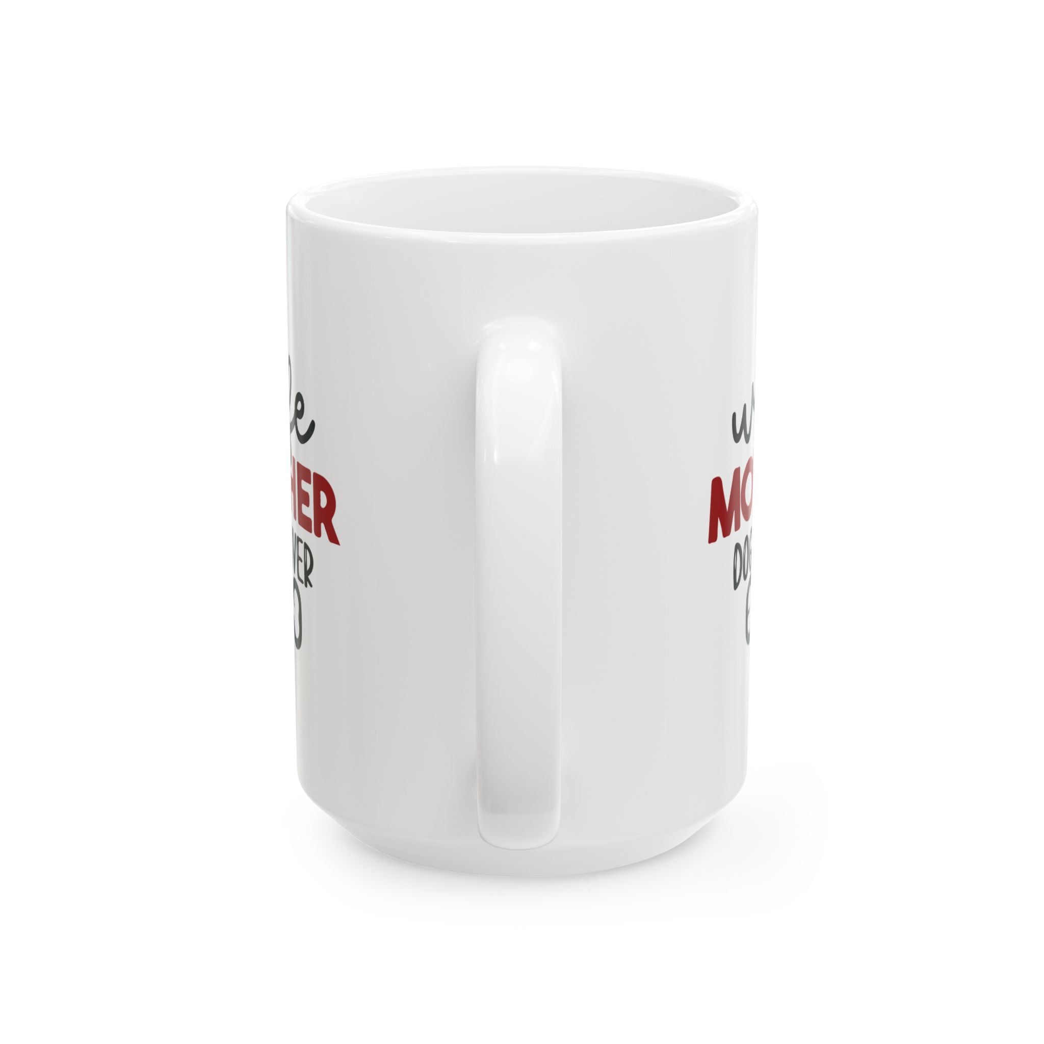 Mug - Wife Mother Dog Lover Ceramic Mug (11oz, 15oz)