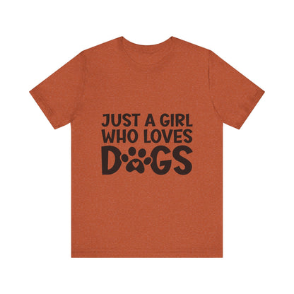 Dog Lover Unisex Tee - Just a Girl Who Loves Dogs | Purrfect Pet Haven