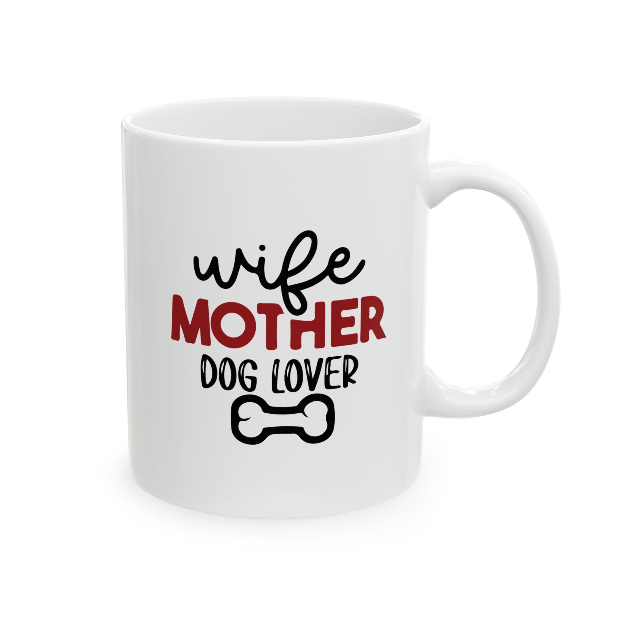 Mug - Wife Mother Dog Lover Ceramic Mug (11oz, 15oz)