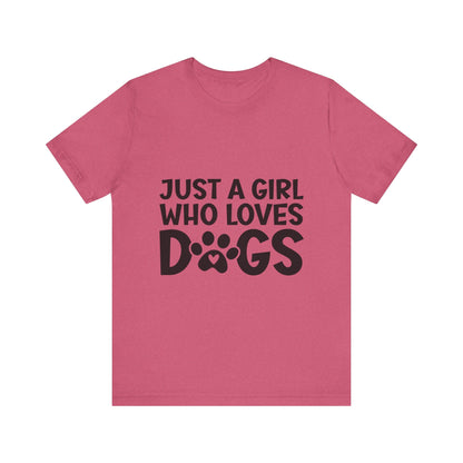 Dog Lover Unisex Tee - Just a Girl Who Loves Dogs | Purrfect Pet Haven
