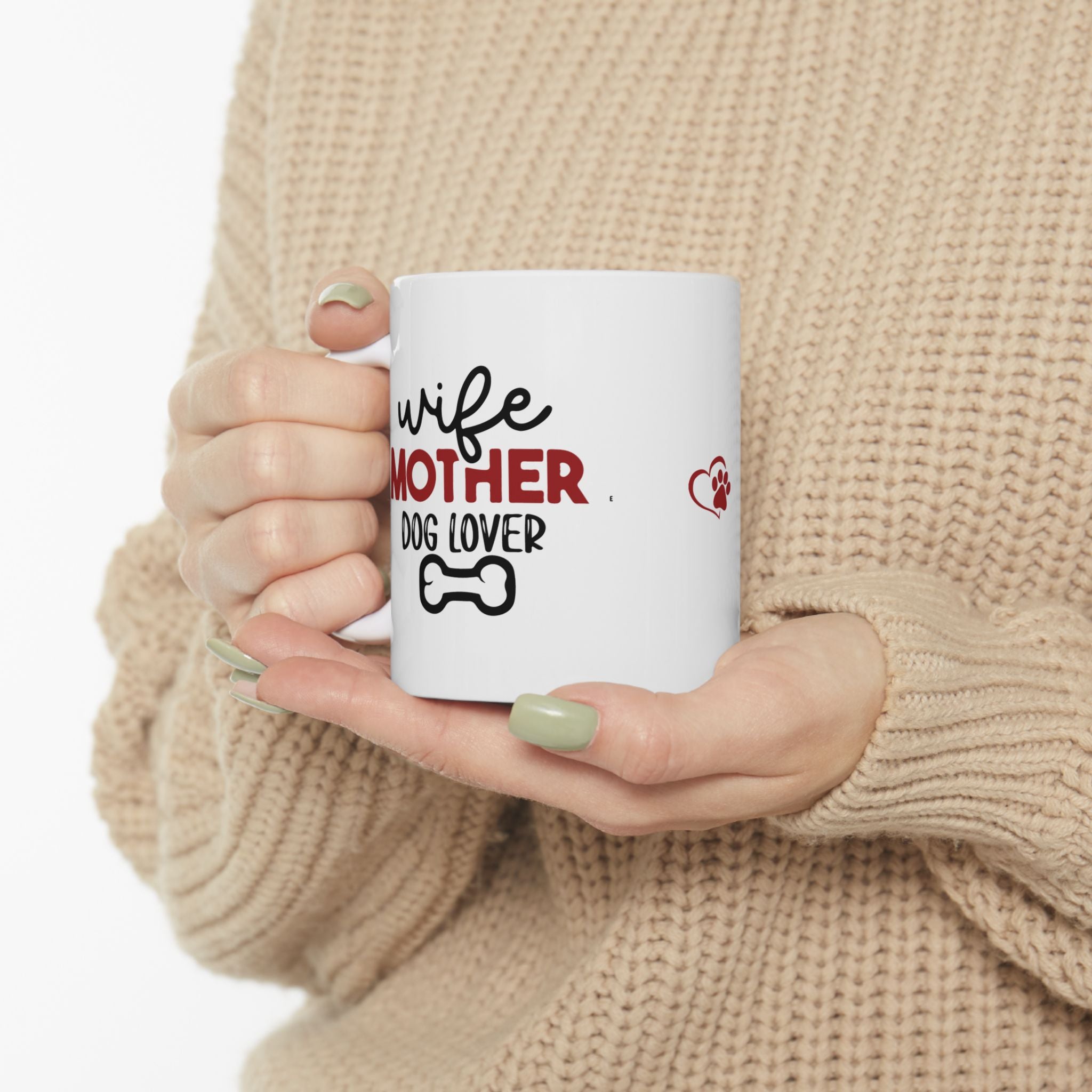 Mug - Wife Mother Dog Lover Ceramic Mug (11oz, 15oz)