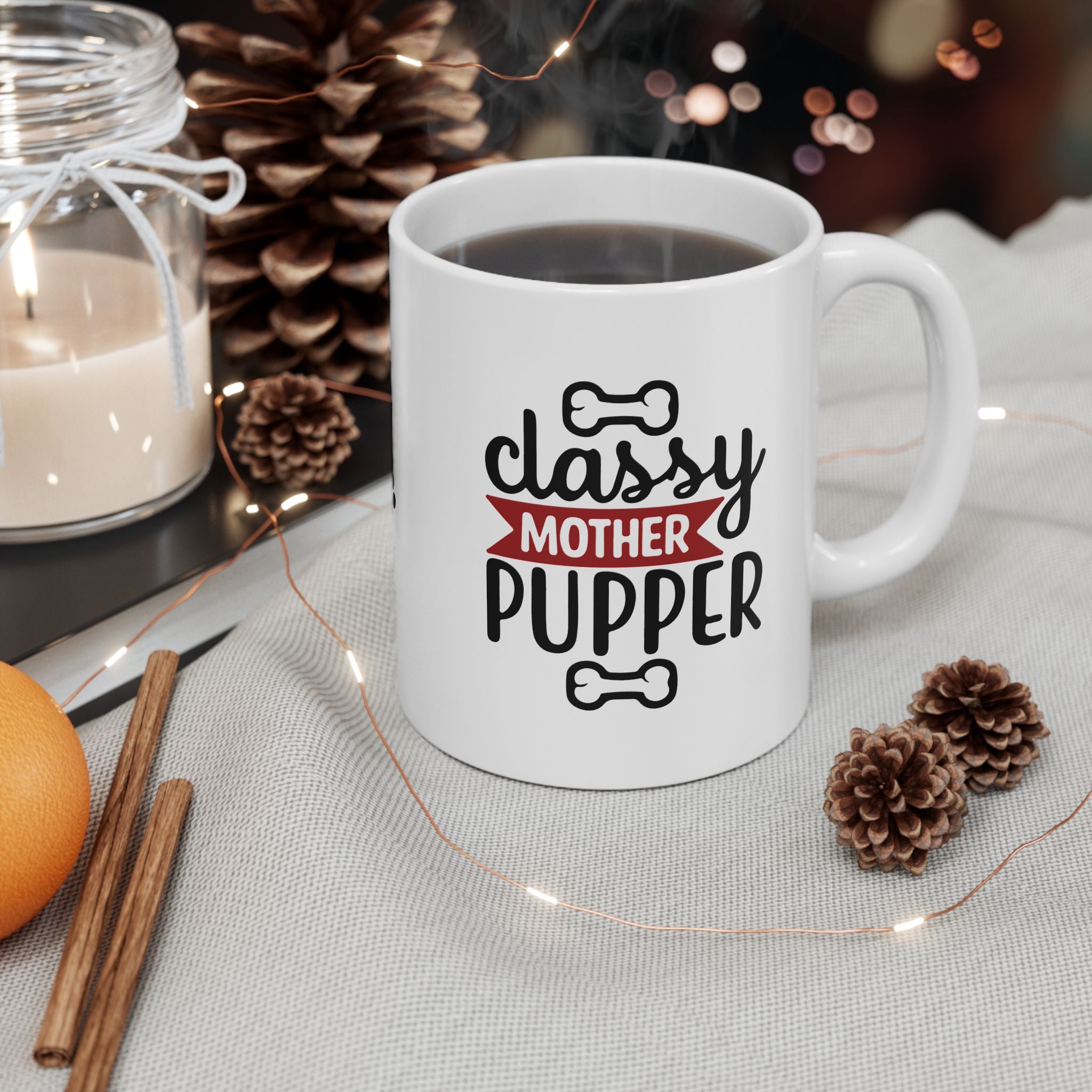 Classy Mother Pupper Ceramic Mug - Perfect Gift for Dog Moms & Pet Lovers