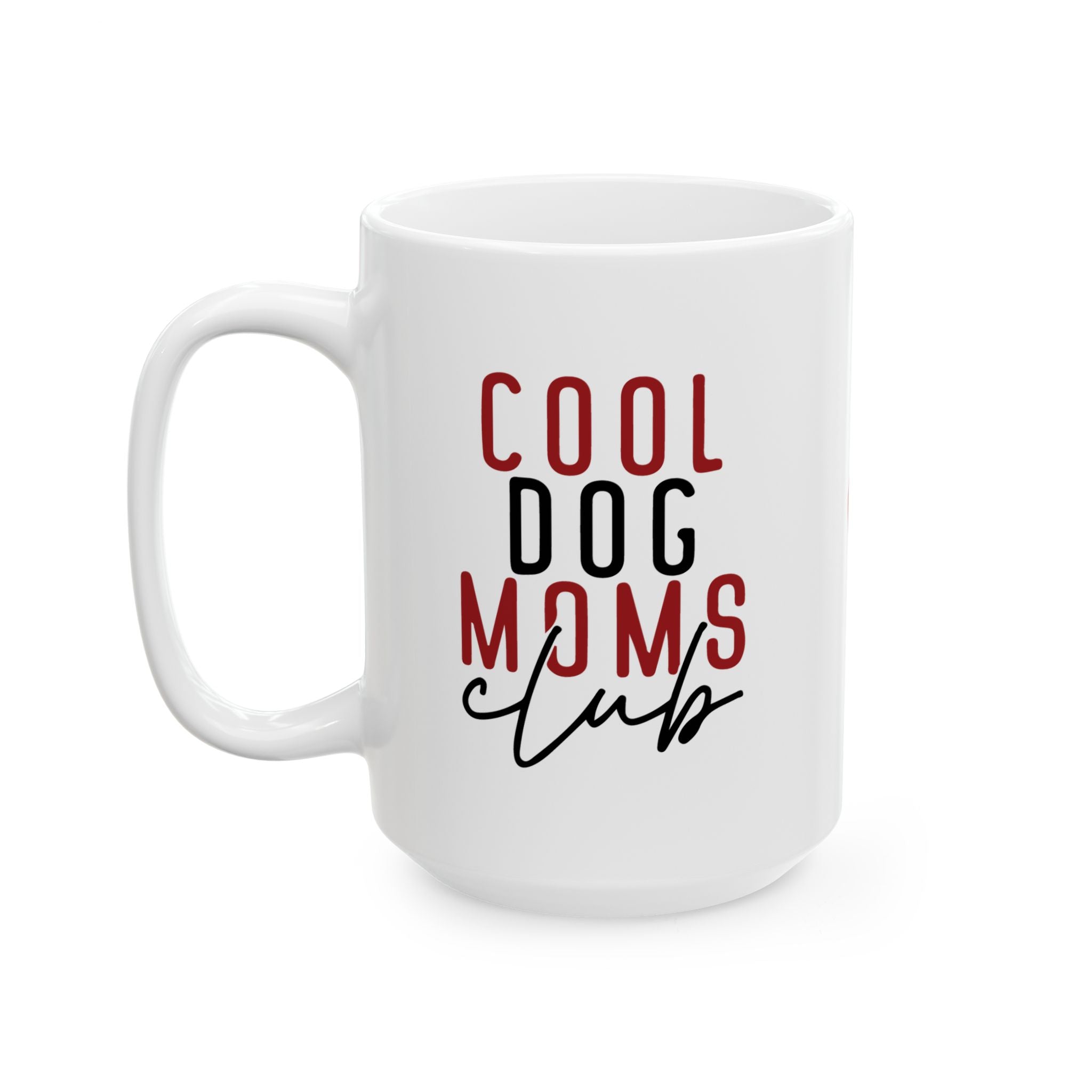 Cool Dog Mom Ceramic Mug - Perfect Gift for Dog Lovers - 11oz & 15oz Options