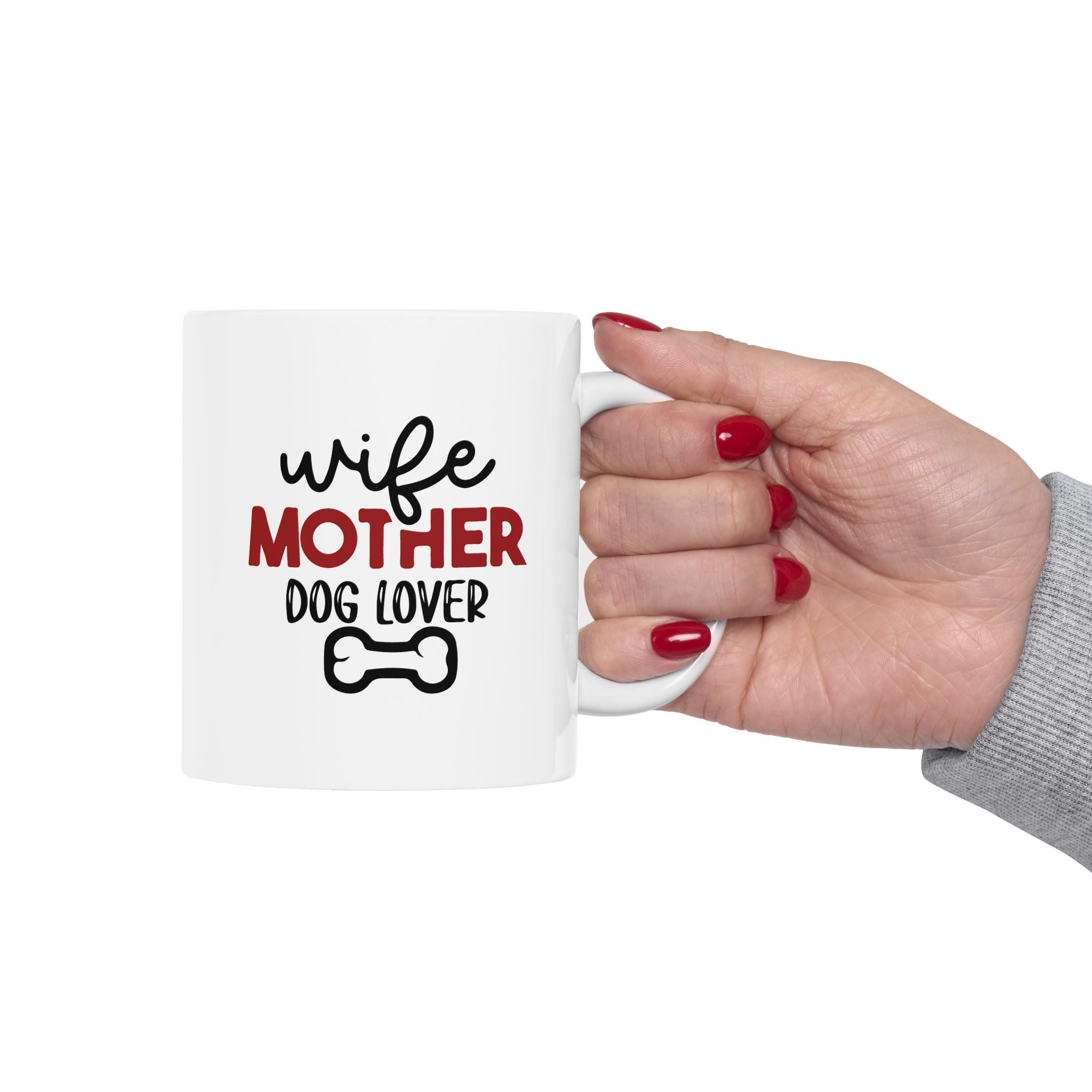 Mug - Wife Mother Dog Lover Ceramic Mug (11oz, 15oz)