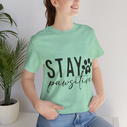 Stay Pawsitive Unisex Tee