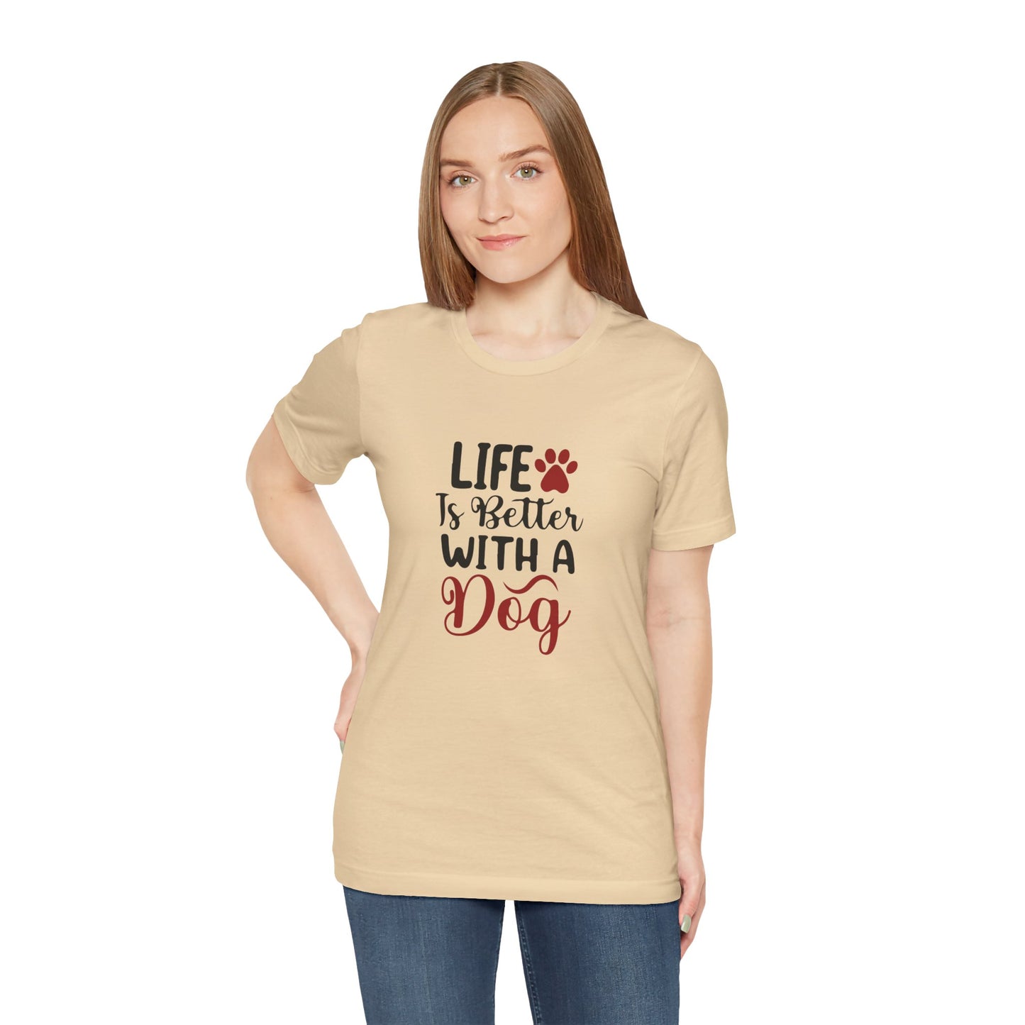 Life is Better with a Dog Tee - Unisex Jersey Short Sleeve T-Shirt
