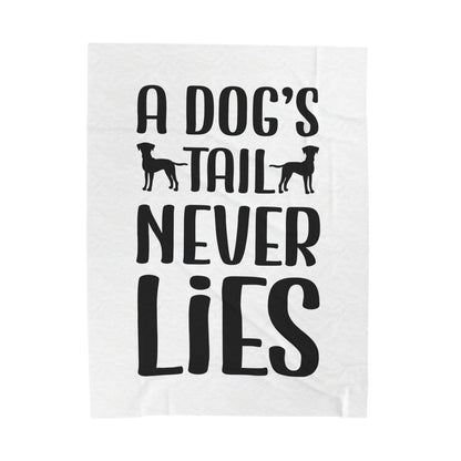Cozy Velveteen Plush Blanket - "A Dog's Tail Never Lies" - Pet Lover Gift