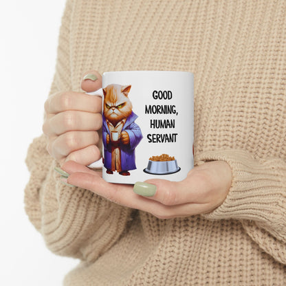 Funny Cat Mug - "Good Morning, Human Servant" - 11oz & 15oz Ceramic Coffee Cup | Purrfect Pet Haven