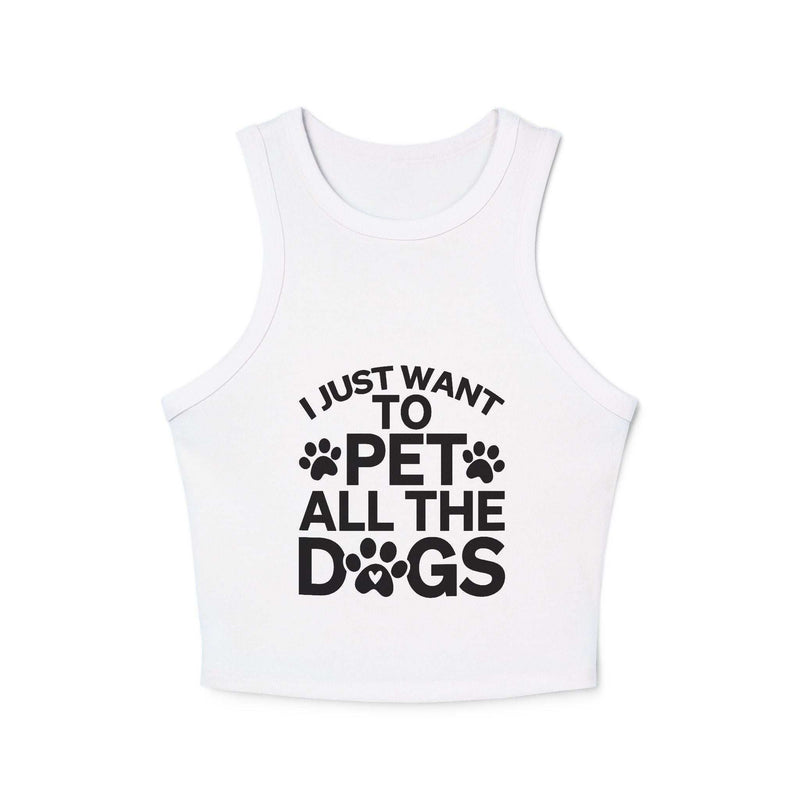 I Just Want to Pet All the Dogs - Women's Micro Rib Racer Tank Top - Cute Pet Lover Apparel | Purrfect Pet Haven