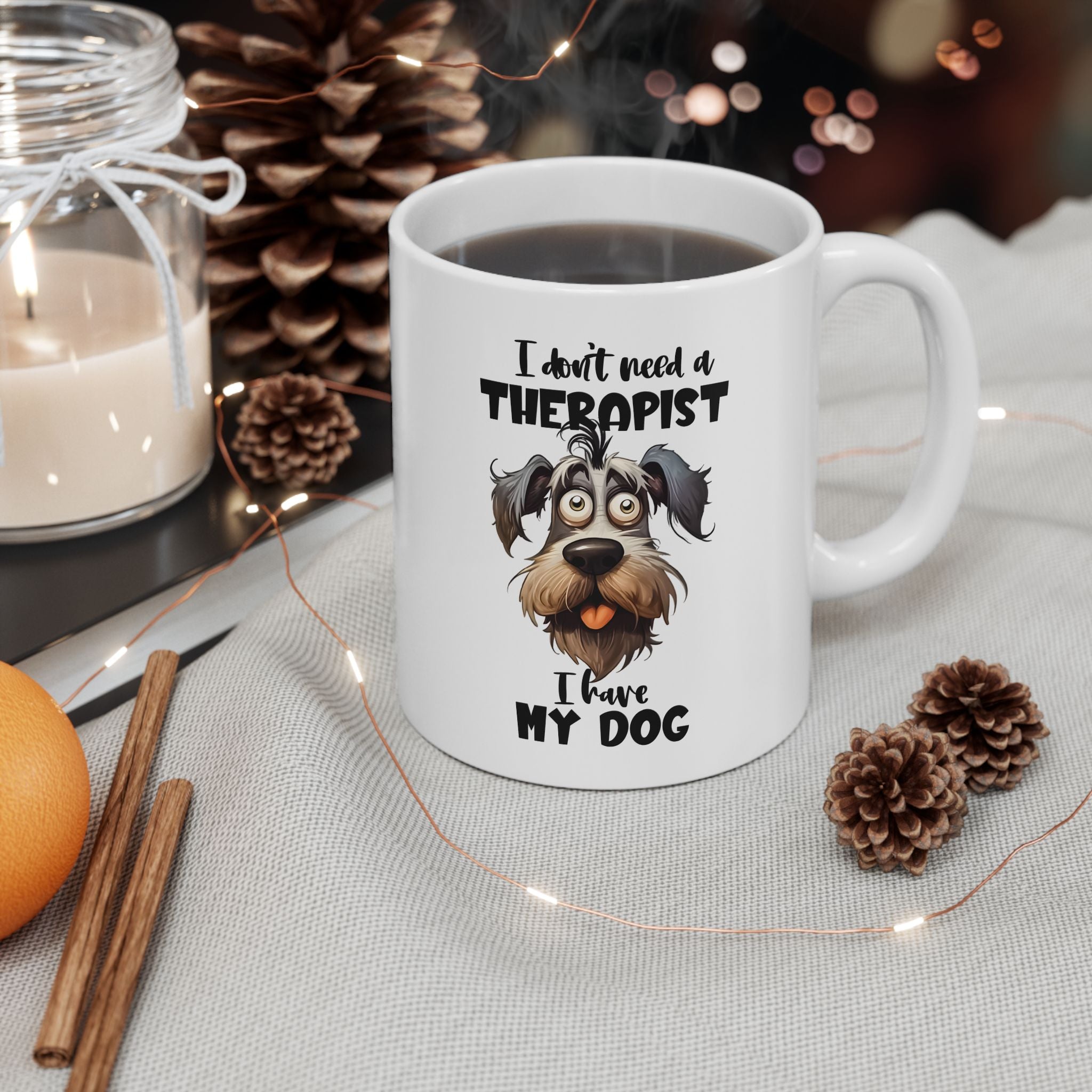 Dog Lover Ceramic Mug - I Don't Need a Therapist 🐶