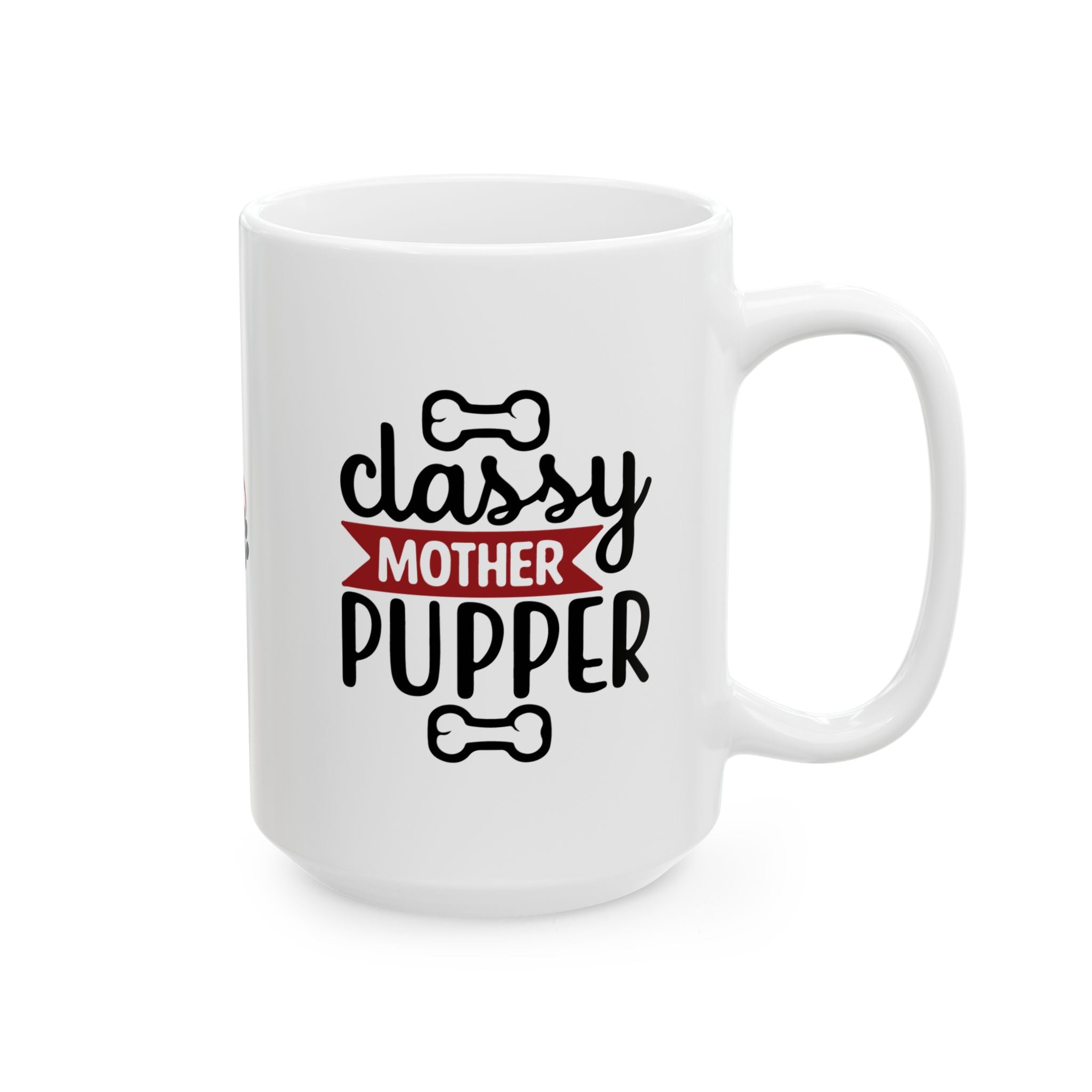 Classy Mother Pupper Ceramic Mug - Perfect Gift for Dog Moms & Pet Lovers